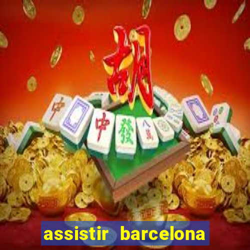 assistir barcelona x real madrid futemax